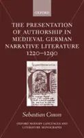Prezentarea autoratului în literatura narativă germană medievală 1220-1290 - The Presentation of Authorship in Medieval German Narrative Literature 1220-1290
