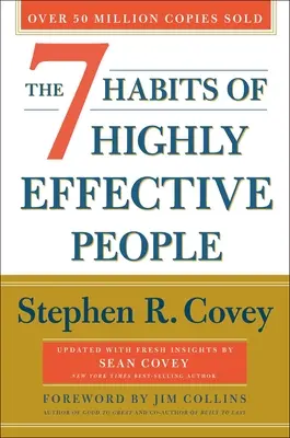 Cele 7 obiceiuri ale oamenilor foarte eficienți: Ediția aniversară de 30 de ani - The 7 Habits of Highly Effective People: 30th Anniversary Edition