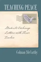 Predarea păcii: Elevii fac schimb de scrisori cu profesorul lor - Teaching Peace: Students Exchange Letters with Their Teacher