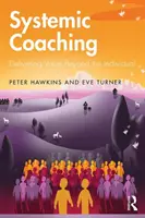 Coaching sistemic: Furnizarea de valoare dincolo de individ - Systemic Coaching: Delivering Value Beyond the Individual