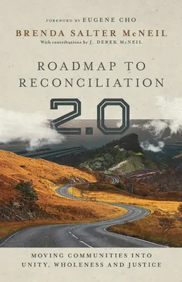 Foaie de parcurs pentru reconciliere 2.0: Mutarea comunităților către unitate, integritate și justiție - Roadmap to Reconciliation 2.0: Moving Communities Into Unity, Wholeness and Justice