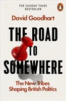 Road to Somewhere - Noile triburi care modelează politica britanică - Road to Somewhere - The New Tribes Shaping British Politics