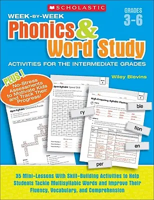 Week-By-Week Phonics & Word Study Activities for the Intermediate Grades: 35 de mini-lecții cu activități de dezvoltare a abilităților pentru a ajuta elevii să abordeze mai multe - Week-By-Week Phonics & Word Study Activities for the Intermediate Grades: 35 Mini-Lessons with Skill-Building Activities to Help Students Tackle Multi