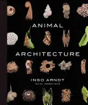 Arhitectura animalelor - Animal Architecture