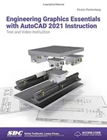Inginerie grafică esențială cu AutoCAD 2021 Instrucțiuni - Engineering Graphics Essentials with AutoCAD 2021 Instruction