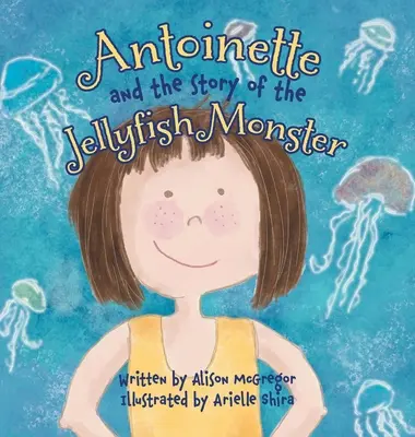 Antoinette și povestea monstrului meduză (Antoinette and the Story of the Jellyfish Monster) - Antoinette and the Story of the Jellyfish Monster