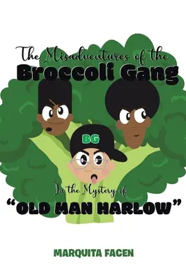 Aventurile nefericite ale bandei Broccoli: În misterul bătrânului Harlow