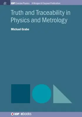 Adevăr și trasabilitate în fizică și metrologie - Truth and Traceability in Physics and Metrology