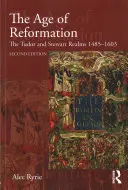 Epoca Reformei: Regatele Tudor și Stewart 1485-1603 - The Age of Reformation: The Tudor and Stewart Realms 1485-1603
