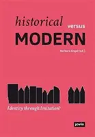Istoric versus modern: Identitate prin imitație? - Historical Versus Modern: Identity Through Imitation?
