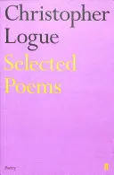 Poezii alese de Christopher Logue - Selected Poems of Christopher Logue