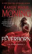 Feverborn: Un roman Fever - Feverborn: A Fever Novel