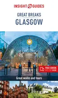 Insight Guides Great Breaks Glasgow (Ghid de călătorie cu Free Ebook) - Insight Guides Great Breaks Glasgow (Travel Guide with Free Ebook)