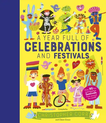 Un an plin de sărbători și festivaluri: Peste 90 de festivaluri distractive și fabuloase din întreaga lume! - A Year Full of Celebrations and Festivals: Over 90 Fun and Fabulous Festivals from Around the World!