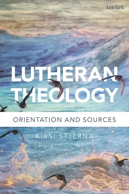 Teologia luterană: O gramatică a credinței - Lutheran Theology: A Grammar of Faith
