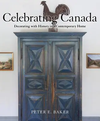 Celebrating Canada: Decorarea cu istorie într-o casă contemporană - Celebrating Canada: Decorating with History in a Contemporary Home