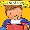 Noses Are Not For Picking - Noses Are Not for Picking