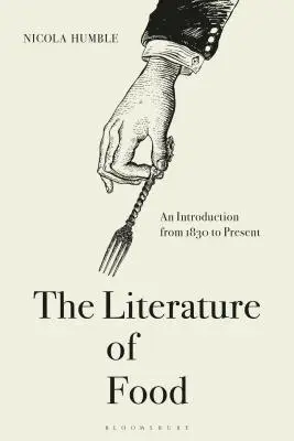 The Literature of Food: O introducere din 1830 până în prezent - The Literature of Food: An Introduction from 1830 to Present