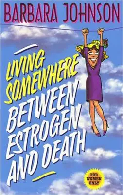 Viața undeva între estrogen și moarte - Living Somewhere Between Estrogen and Death