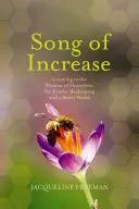 Song of Increase: Listening to the Wisdom of Honeybees for Kinder Beekeeping and a Better World (Ascultând înțelepciunea albinelor pentru o apicultură mai bună și o lume mai bună) - Song of Increase: Listening to the Wisdom of Honeybees for Kinder Beekeeping and a Better World