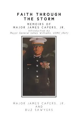 Credință prin furtună: Memoirs of Major James Capers, Jr. - Faith Through the Storm: Memoirs of Major James Capers, Jr.