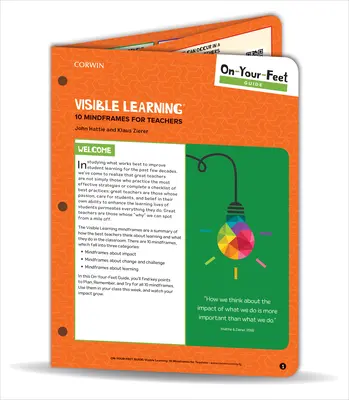 Ghidul On-Your-Feet: Învățarea vizibilă: 10 cadre mentale pentru profesori - On-Your-Feet Guide: Visible Learning: 10 Mindframes for Teachers