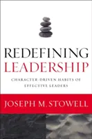 Redefinirea leadership-ului: Obiceiuri ale liderilor eficienți bazate pe caracter (Character-Driven Habits of Effective Leaders) - Redefining Leadership: Character-Driven Habits of Effective Leaders
