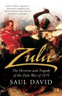 Zulu - Eroismul și tragedia războiului Zulu din 1879 - Zulu - The Heroism and Tragedy of the Zulu War of 1879