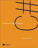 Programare funcțională în C#: Cum să scrii un cod C# mai bun - Functional Programming in C#: How to Write Better C# Code