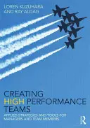 Creating High Performance Teams: Strategii și instrumente aplicate pentru manageri și membrii echipelor - Creating High Performance Teams: Applied Strategies and Tools for Managers and Team Members