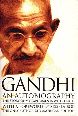 Gandhi o Autobiografie: Povestea experiențelor mele cu adevărul - Gandhi an Autobiography: The Story of My Experiments with Truth