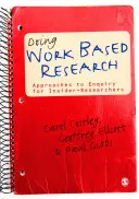 Efectuarea cercetării bazate pe muncă: Abordări ale investigației pentru cercetătorii inițiați - Doing Work Based Research: Approaches to Enquiry for Insider-Researchers