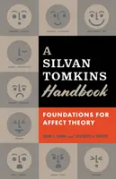Un manual Silvan Tomkins: Fundamente pentru teoria afectelor - A Silvan Tomkins Handbook: Foundations for Affect Theory