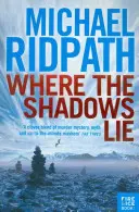 Where the Shadows Lie (Ridpath Michael (Autor)) - Where the Shadows Lie (Ridpath Michael (Author))