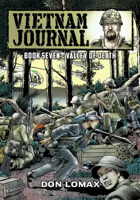 Vietnam Journal - Cartea 7: Valea Morții - Vietnam Journal - Book 7: Valley of Death