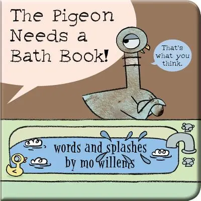 Porumbelul are nevoie de baie (The Pigeon Needs a Bath Book)! - The Pigeon Needs a Bath Book!