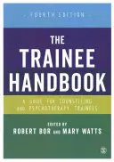 Manualul stagiarului: Un ghid pentru stagiarii în consiliere și psihoterapie - The Trainee Handbook: A Guide for Counselling & Psychotherapy Trainees