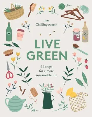 Live Green: 52 de pași pentru o viață mai durabilă - Live Green: 52 Steps for a More Sustainable Life