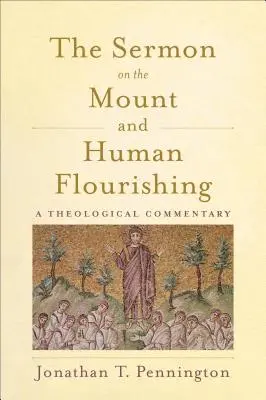 Predica de pe Munte și înflorirea umană: un comentariu teologic - The Sermon on the Mount and Human Flourishing: A Theological Commentary