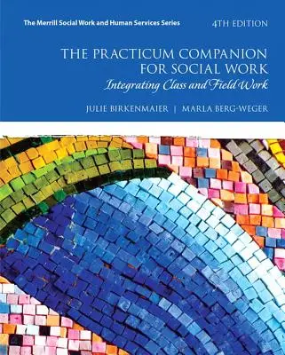 Practicum Companion for Social Work: Integrarea clasei și a muncii de teren - The Practicum Companion for Social Work: Integrating Class and Field Work