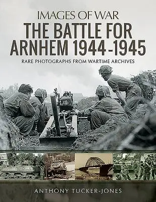 Bătălia pentru Arnhem 1944-1945 - The Battle for Arnhem 1944-1945