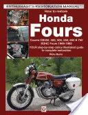 Cum să restaurezi Honda Fours: Covers Cb350, 400, 500, 550, 650 & 750, Sohc Fours 1969-1982 - Your Step-By-Step Colour Illustrated Guide to Complete - How to Restore Honda Fours: Covers Cb350, 400, 500, 550, 650 & 750, Sohc Fours 1969-1982 - Your Step-By-Step Colour Illustrated Guide to Complete