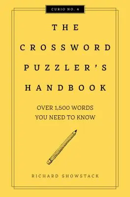 The Crossword Puzzler's Handbook, Ediție revizuită: Peste 1.500 de cuvinte pe care trebuie să le știi - The Crossword Puzzler's Handbook, Revised Edition: Over 1,500 Words You Need to Know