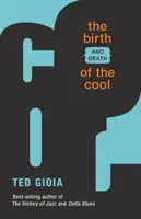 Nașterea (și moartea) cool-ului - The Birth (and Death) of the Cool