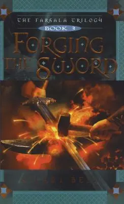Forjarea sabiei, 3 - Forging the Sword, 3