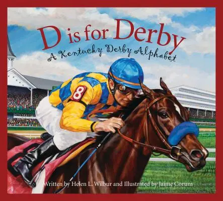 D este pentru Derby: Un alfabet Kentucy Derby - D Is for Derby: A Kentucy Derby Alphabet