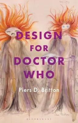 Design pentru Doctor Who: Viziune și revizuire în televiziunea științifico-fantastică - Design for Doctor Who: Vision and Revision in Science Fiction Television