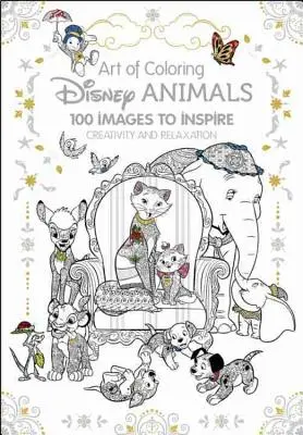 Arta de a colora: Animale Disney: 100 de imagini pentru a inspira creativitatea și relaxarea - Art of Coloring: Disney Animals: 100 Images to Inspire Creativity and Relaxation