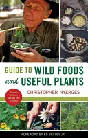 Ghid pentru alimente sălbatice și plante utile - Guide to Wild Foods and Useful Plants