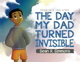The Day My Dad Turned Invisible (Ziua în care tatăl meu a devenit invizibil) - The Day My Dad Turned Invisible